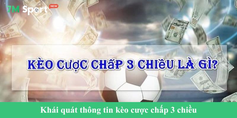 Khái quát thông tin kèo cược chấp 3 chiều