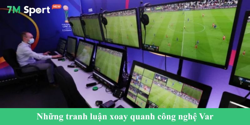 Những tranh luận xoay quanh công nghệ Var