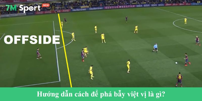 Hướng dẫn cách để phá bẫy việt vị là gì?