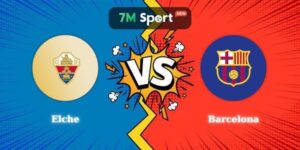 Điểm Tin Soi Kèo Elche Vs Barcelona 03h00 01/02 La Liga