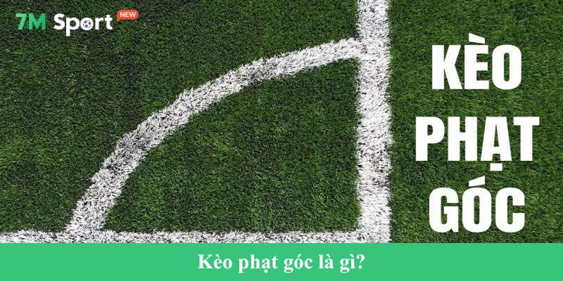 Kèo phạt góc là gì?